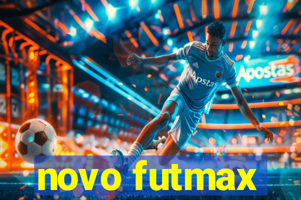 novo futmax